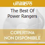 The Best Of Power Rangers cd musicale di ARTISTI VARI