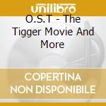 O.S.T - The Tigger Movie And More cd