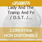 Lady And The Tramp And Fri / O.S.T. / Various cd