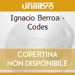Ignacio Berroa - Codes cd musicale di Ignacio Berroa