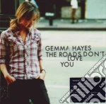 Gemma Hayes - The Roads Don'T Love You cd