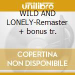 WILD AND LONELY-Remaster + bonus tr. cd musicale di ASSOCIATES (THE)