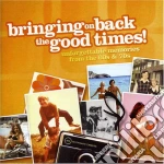 Bringing On Back The Good Times 60's And 70's / Various (2 Cd) cd