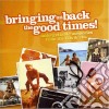 Bringing On Back The Good Times 60's And 70's / Various (2 Cd) cd