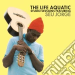 Seu Jorge - The Life Aquatic Studio Sessions cd