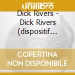 Dick Rivers - Dick Rivers (dispositif Anticopie) cd musicale di Dick Rivers