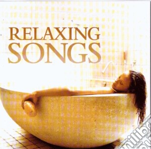 Relaxing Songs / Various cd musicale