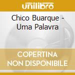 Chico Buarque - Uma Palavra cd