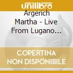 Argerich Martha - Live From Lugano Festival 2005 (3 Cd) cd musicale di Martha Argerich