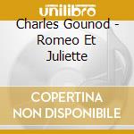 Charles Gounod - Romeo Et Juliette cd