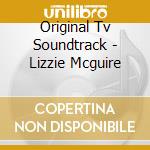 Original Tv Soundtrack - Lizzie Mcguire cd musicale di Original Tv Soundtrack