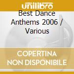 Best Dance Anthems 2006 / Various cd