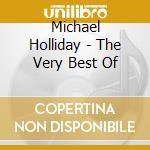 Michael Holliday - The Very Best Of cd musicale di Michael Holliday