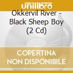 Okkervil River - Black Sheep Boy (2 Cd) cd