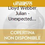 Lloyd Webber Julian - Unexpected Songs cd musicale di LLOYD WEBBER JULIAN