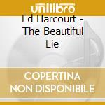 Ed Harcourt - The Beautiful Lie cd