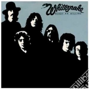 Whitesnake - Ready An' Willing cd musicale di WHITESNAKE