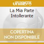 La Mia Parte Intollerante cd