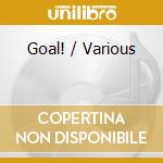 Goal! / Various cd