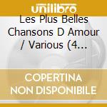 Les Plus Belles Chansons D Amour / Various (4 Cd) cd musicale di Various