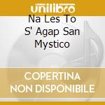 Na Les To S' Agap San Mystico cd