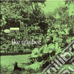 Ike Quebec - It Might As Well Be Spring cd