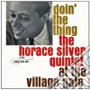Horace Silver - Doin' The Thing: The Horace Silver Quintet At The Village Gate cd
