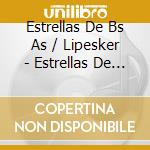 Estrellas De Bs As / Lipesker - Estrellas De Buenos Aires cd