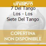 7 Del Tango Los - Los Siete Del Tango cd