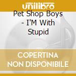 Pet Shop Boys - I'M With Stupid cd