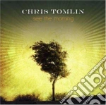 Chris Tomlin - See The Morning cd