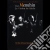 (Music Dvd) Yehudi Menuhin - Le Violon Du Siecle cd