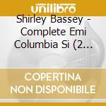 Shirley Bassey - Complete Emi Columbia Si (2 Cd) cd