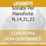 Sonate Per Pianoforte N.14,21,23 cd musicale di Mikhail Pletnev