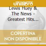 Lewis Huey & The News - Greatest Hits (Cd+Dvd) cd musicale di Lewis Huey & The News
