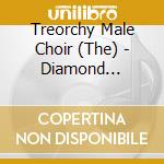 Treorchy Male Choir (The) - Diamond Collection cd