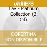 Eav - Platinum Collection (3 Cd) cd