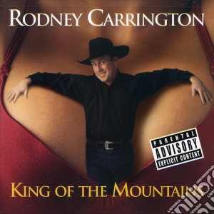 Rodney Carrington - King Of The Mountains cd musicale di Rodney Carrington