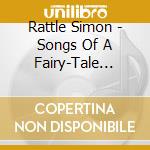 Rattle Simon - Songs Of A Fairy-Tale Princess cd