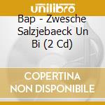 Bap - Zwesche Salzjebaeck Un Bi (2 Cd) cd