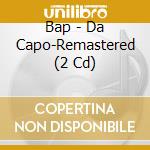 Bap - Da Capo-Remastered (2 Cd) cd