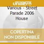 Various - Street Parade 2006 House cd