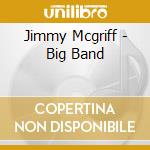 Jimmy Mcgriff - Big Band cd musicale di MCGRIFF JIMMY