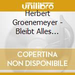 Herbert Groenemeyer - Bleibt Alles Anders cd