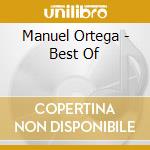 Manuel Ortega - Best Of cd musicale di Manuel Ortega