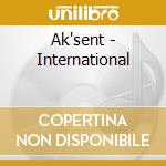 Ak'sent - International cd musicale di Ak'sent