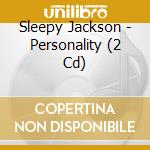 Sleepy Jackson - Personality (2 Cd) cd musicale di Sleepy Jackson