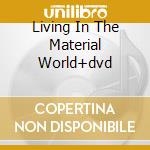 Living In The Material World+dvd cd
