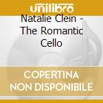 Natalie Clein - The Romantic Cello