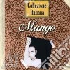 Mango - Collezione Italiana (2 Cd) cd musicale di MANGO